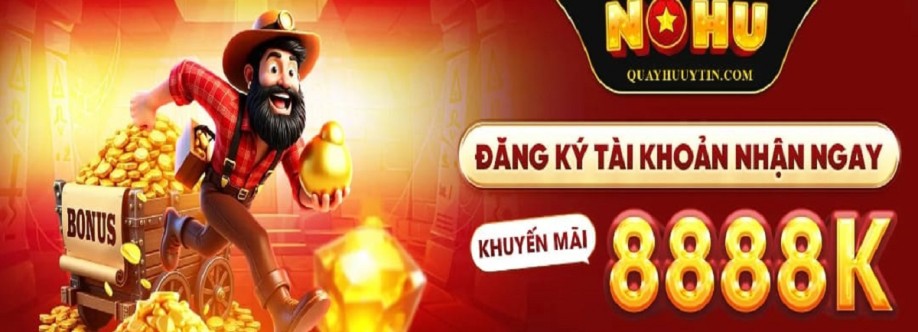 Quay Hũ Cổng Game Đổi Thưởng Uy Tín Cover Image