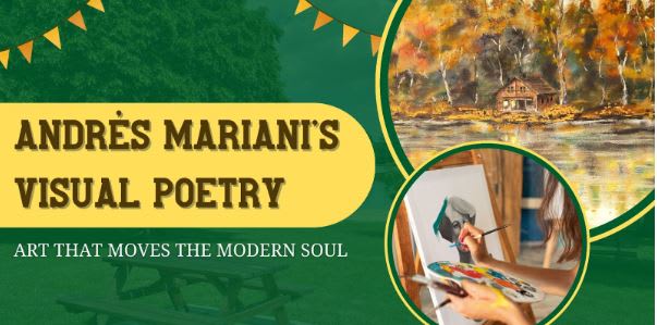 Andrés Mariani’s Visual Poetry: Inspiring Art for the Modern Soul | Art