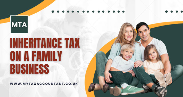 Inheritance Tax on Family Businesses: UK 2025/26 Guide for Taxpayers & Owners
