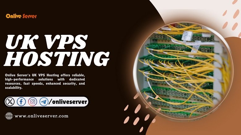 Choose Onlive Server’s UK VPS Hosting for Enhanced Control and Performance – Mag