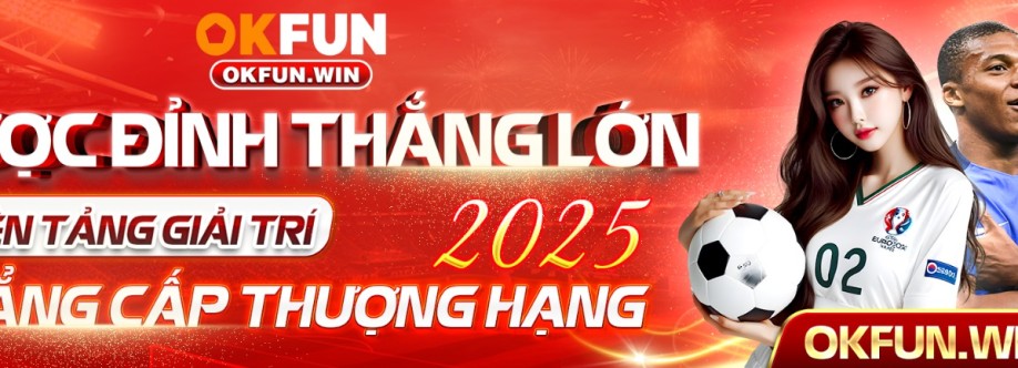 OKFUN  TRANG CHỦ CHÍNH XANH CHÍN  UY TÍN BẬT Cover Image