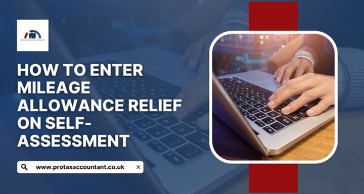 How to Enter Mileage Allowance Relief on Self-Assessment | A Complete Guide