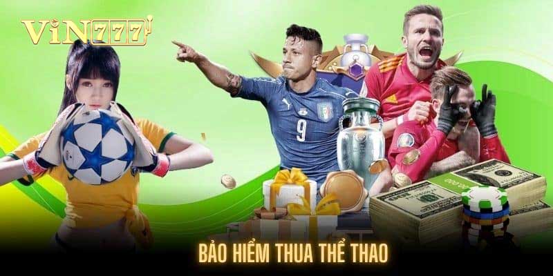 Bảo Hiểm Cược Thua Thể Thao Vin777 – Hoàn Tiền An Toàn