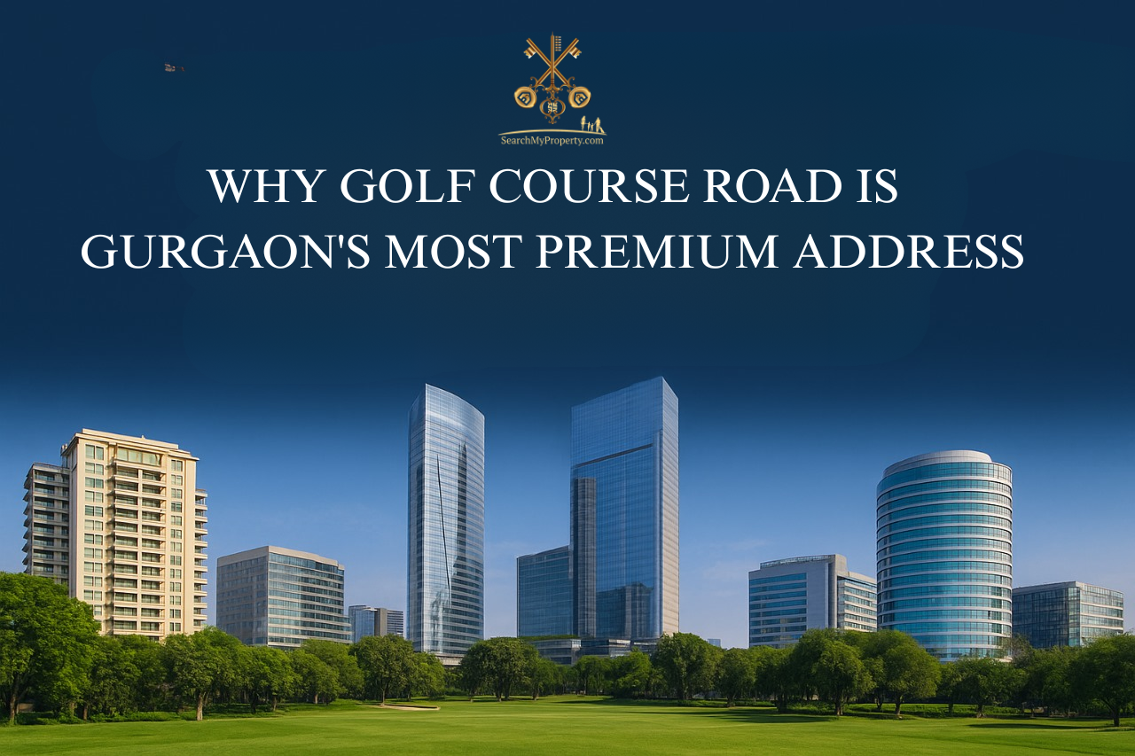 Why Golf Course Road is Gurgaon’s Most Premium Address | Luxury Homes & Investment