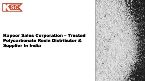 Kapoor Sales Corporation – Trusted Polycarbonate Resin Distributor & Supplier In India