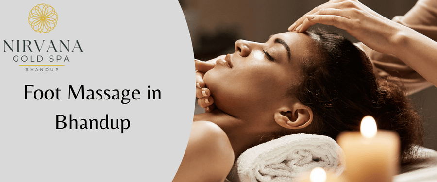 Relaxing Foot Massage in Bhandup | Best Spa Therapies