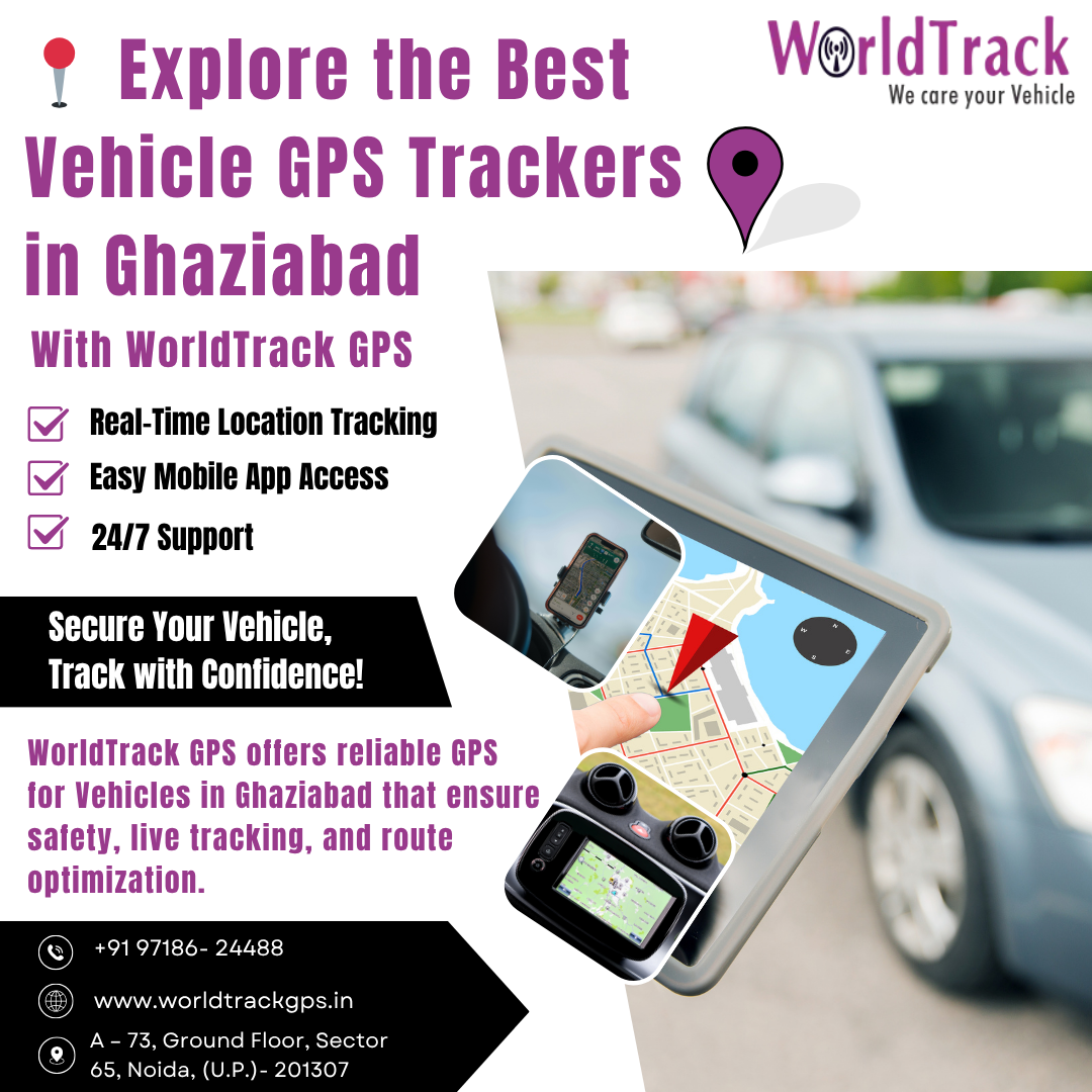 Best Vehicle GPS Tracking in Ghaziabad | WorldTrack GPS Tracker