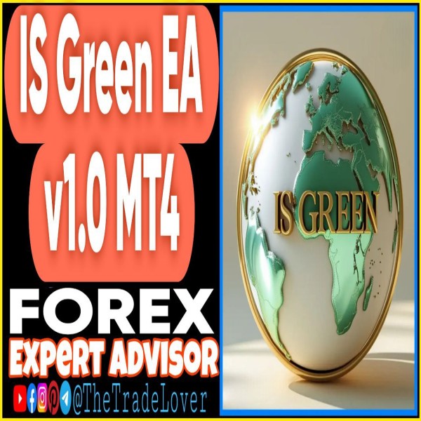 IS Green EA v1.0 MT4 (Works on Build 1443+) | Forex Robot | MT4 Expert Advisor - The Trade Lovers