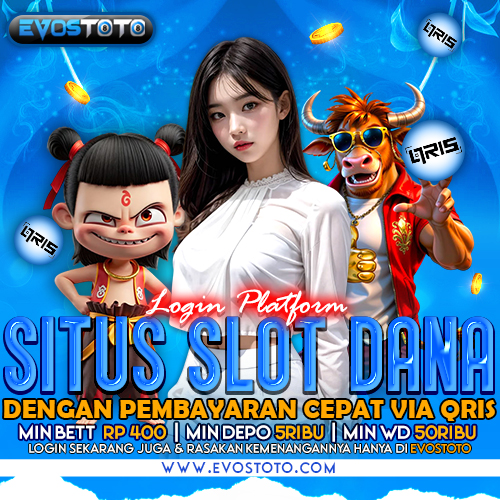 EVOSTOTO ? Login Platform Situs Slot Dana dengan Pembayaran Cepat Via QRIS