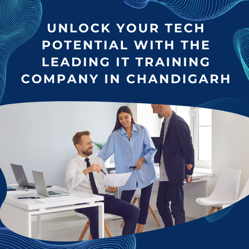 Unlock Your Tech Potential with the Leading IT Training Company in Chandigarh - JustPaste.it