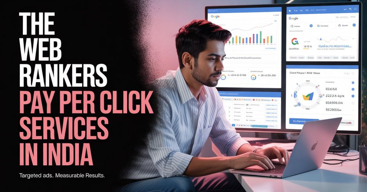 Pay Per Click Services in India | Google Ads Services in India - The Web Rankers