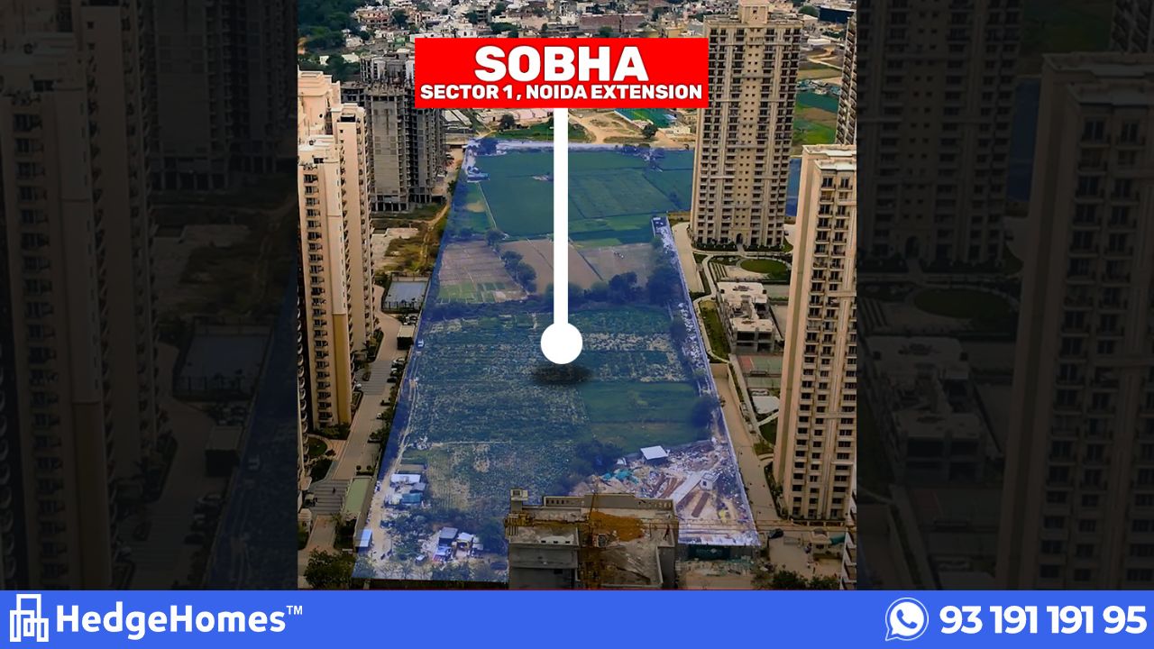 Sobha Sector 1 Greater Noida West (Noida Extn) - HedgeHomes